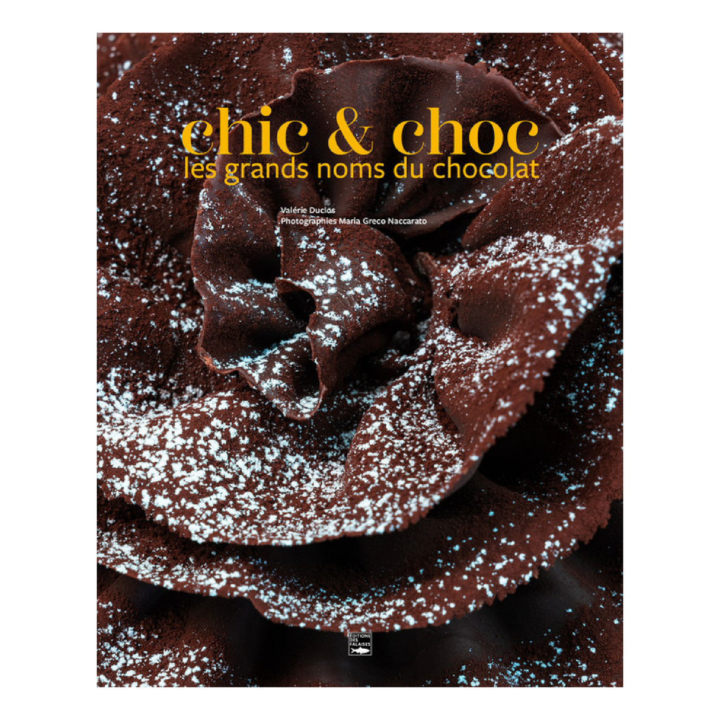 Chic & Choc, les grands noms du chocolat